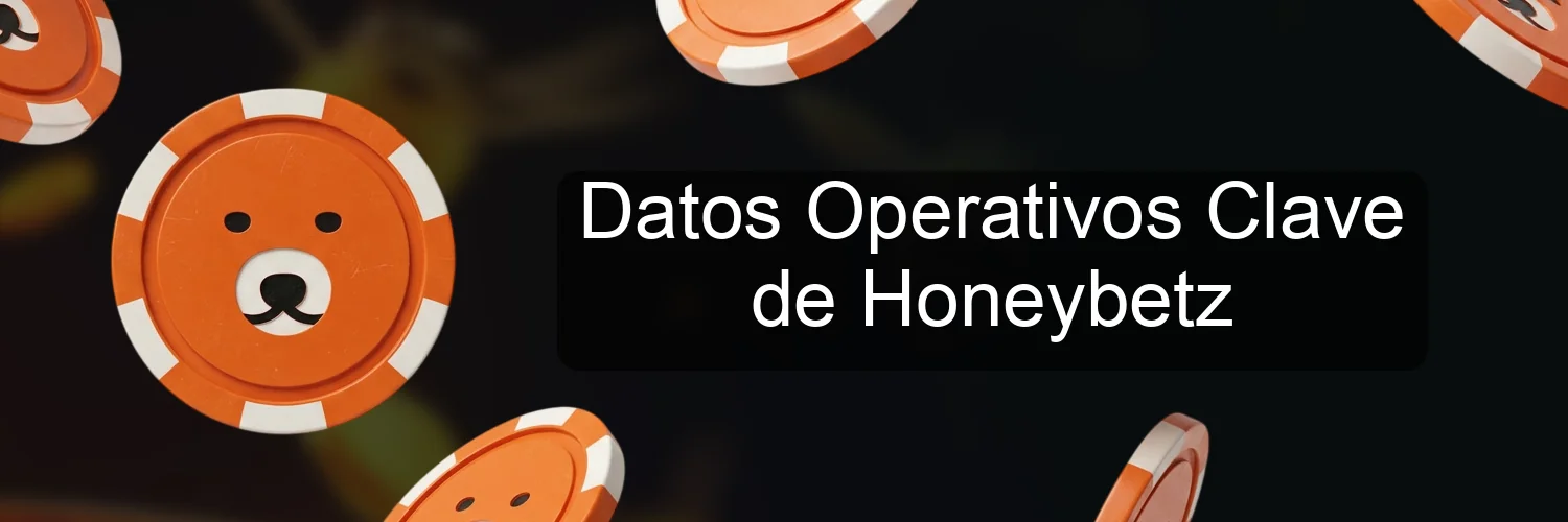 Datos Operativos Clave de Honeybetz