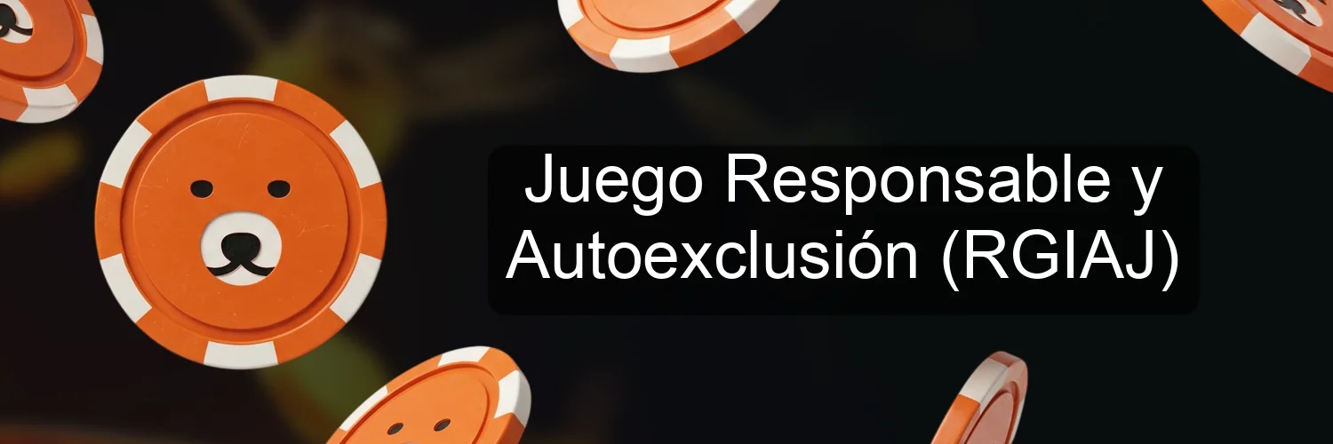 Juego Responsable y Autoexclusión (RGIAJ)